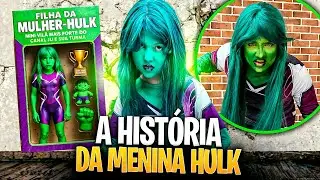 ★ A HIST&Oacute;RIA COMPLETA DA MENINA HULK ★