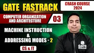 Computer Org. and Architecture 03 | Machine Instruction & Addressing Modes -2 | CS & IT | GATE 2024