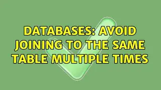 Databases: Avoid joining to the same table multiple times