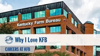 Why I Love KFB | Kentucky Farm Bureau Insurance