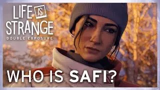 Who Is Safi? - Life is Strange: Double Exposure