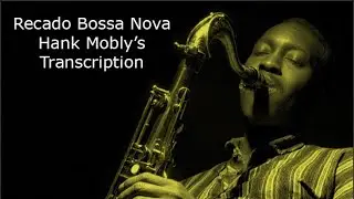 Recado Bossa Nova-Hank Mobley's (Bb) Transcription
