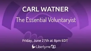 Author's Forum: The Essential Voluntaryist by Carl Watner