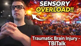 SENSORY OVERLOAD!! Traumatic Brain Injury - TBITalk