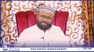 WAA MAXAY MUSHAARAKO DR SH. KHADAR XASAN......