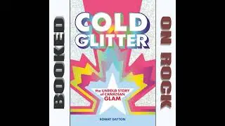 The Lost Legends of Canadian Glam Rock [Episode 257]