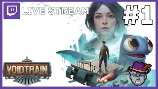Voidtrain | Live Stream (EP01)
