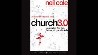 Church 3.0: Upgrades for the Future of the Church - Neil Cole