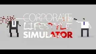 Lets Play - Corporate Lifestyle Simulator ( Is it any good?? )