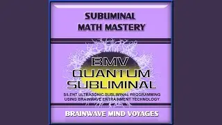 Subliminal Math Mastery - Silent Ultrasonic Track