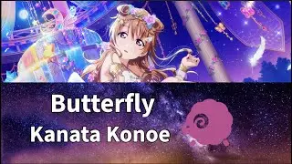 Butterfly - Kanata Konoe (近江彼方) (Rom/Kan/Eng Lyrics) | Love Live!