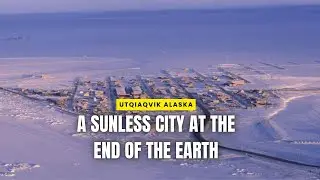 Utqiagvik : A city without sun for months