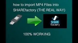 HOW TO IMPORT MP4 FILES INTO SHAREFACTORY + GREEN SCREEN VIDEO