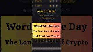 Word of The Day Binance Today | The Long Game of Crypto | 6 & 8 Letters Words #wordoftheday #binance