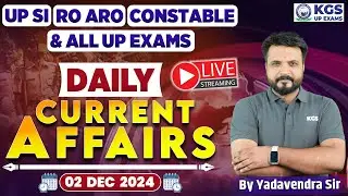 Current Affairs 2024 | Current Affairs Today | 02 December 2024 | Yadvendra Sir | KGS UP Exams