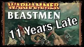 11 Years late   Beastmen Army Book Review