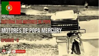 PORTUGUESE - HISTÓRIA DOS MOTORES DE POPA - MOTORES DE POPA MERCURY - EPISÓDIO 8