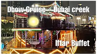 IFTAR | DHOW CRUISE | DUBAI CREEK | DUBAI