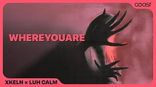 XKELN, Luh Calm - WHEREYOUARE (Official Audio)