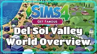 The Sims 4 Get Famous Del Sol Valley World Overview - Sims Camp First Look