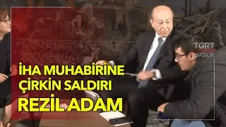 Gazeteci Muharrem Sarıkaya'dan İHA &Ccedil;alışanına Rezil Hareket - TGRT Haber