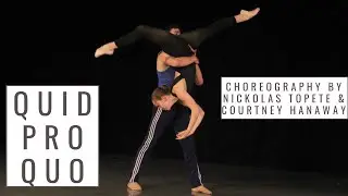 &ldquo;Quid Pro Quo&rdquo; Choreographed and danced by Nickolas Topete & Courtney Hanaway