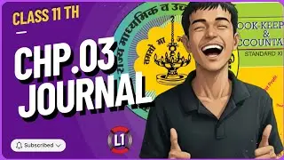 CHAPTER 03 JOURNAL | CLASS 11TH BOOKKEEPING AND ACCOUNTING JOURNAL ENTRY | GG SIR 