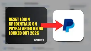 How To Reset Login Credentials On PayPal After Being Locked Out 2026 (UPDATED GUIDE)