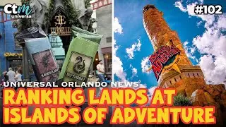 Universal Orlando News + We Rank The Lands At Islands of Adventure | CTM Universal - Ep 102