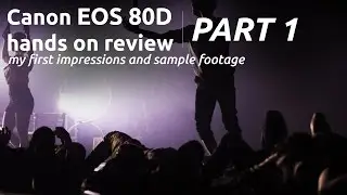 CANON EOS 80D HANDS ON REVIEW and IMPRESSIONS PART 1
