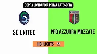 [HIGHLIGHTS] Coppa Lombardia - Prima Categoria - Sc United-Pro Azzurra Mozzate