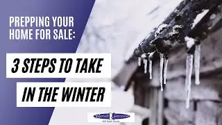 Prepping Your Home for Sale: 3 Things to do in Winter