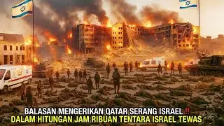 BALASAN MENGERIKAN QATAR SERANG ISRAEL‼️DALAM HITUNGAN JAM RIBUAN TENTARA ISRAEL TEWAS