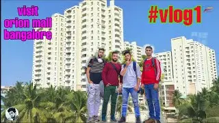 VISIT TO ORION MALL | BANGALORE BIEW | IST VLOG #vlog1