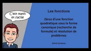 Zéros d'une fonction quadratique forme canonique (recherche formule) et résolution de problèmes
