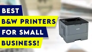 5 Best Black And White Laser Printers For Small Business 2021!