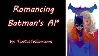 Romancing Batman's AI* (Barbara Gordon Supergirl Batfam DC PODFIC) Oneshot