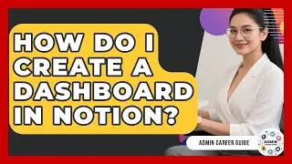 How Do I Create A Dashboard In Notion? - Admin Career Guide