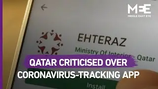 Qatar criticised over coronavirus-tracking app