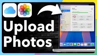 How To Upload Photos To iCloud On Mac