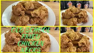 A Simple Country Meal That I Grew Up Eating/OLD SCHOOL FRIED CHICKEN NECKS