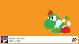 Ayonikz & Kozik - Yoshi Skank [Yoshi Skank EP]