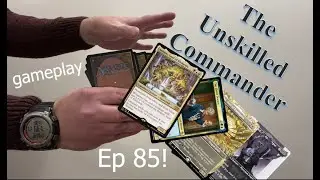 No Card draw for you! The Unskilled Commander Ep 85! MTG EDH Commander Gameplay
