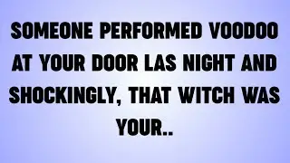 💸SOMEONE PERFORMED VOODOO AT YOUR DOOR LAS NIGHT AND SHOCKINGLY, THAT WITCH WAS YOUR...