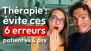 Psy et patients : évitez ces erreurs en thérapie !