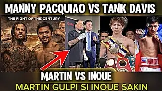 BOXING UPDATE 🥊Manny Pacquiao vs Tank Davis&mdash;Martin vs Inoue&mdash;tapatan ng bangis at disiplinaBoxing 💥🇵🇭
