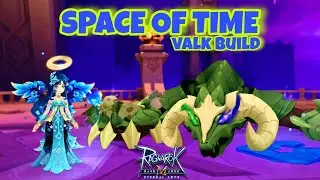 SPACE OF TIME VALK BUILD | Ragnarok M.