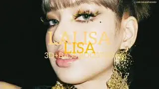 [3D+BASS BOOSTED] LALISA - LISA (BLACKPINK)