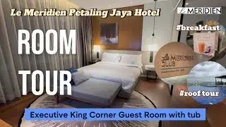 Le Meridien Petaling Jaya | Kuala Lumpur Malaysia | Breakfast at Pasar Baru | Club Lounge