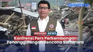 🔴BREAKING NEWS - Konfrensi Pers Perkembangan Penanggulangan Bencana Sumatera